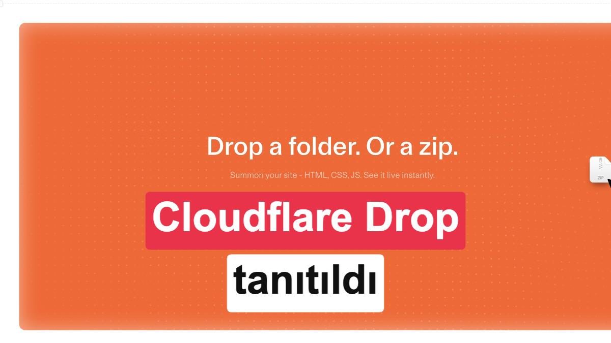Cloudflare Drop ile Statik Siteler Bir Saatte Yayında: Web Geliştiricileri İçin Yeni Bir Devrim mi?