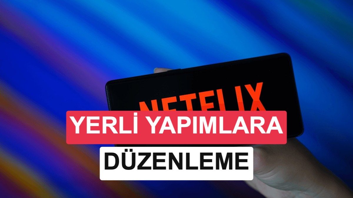 Rekabet Kurumu Kararıyla Netflix'teki Türk İçeriklerinde Yeni Dönem