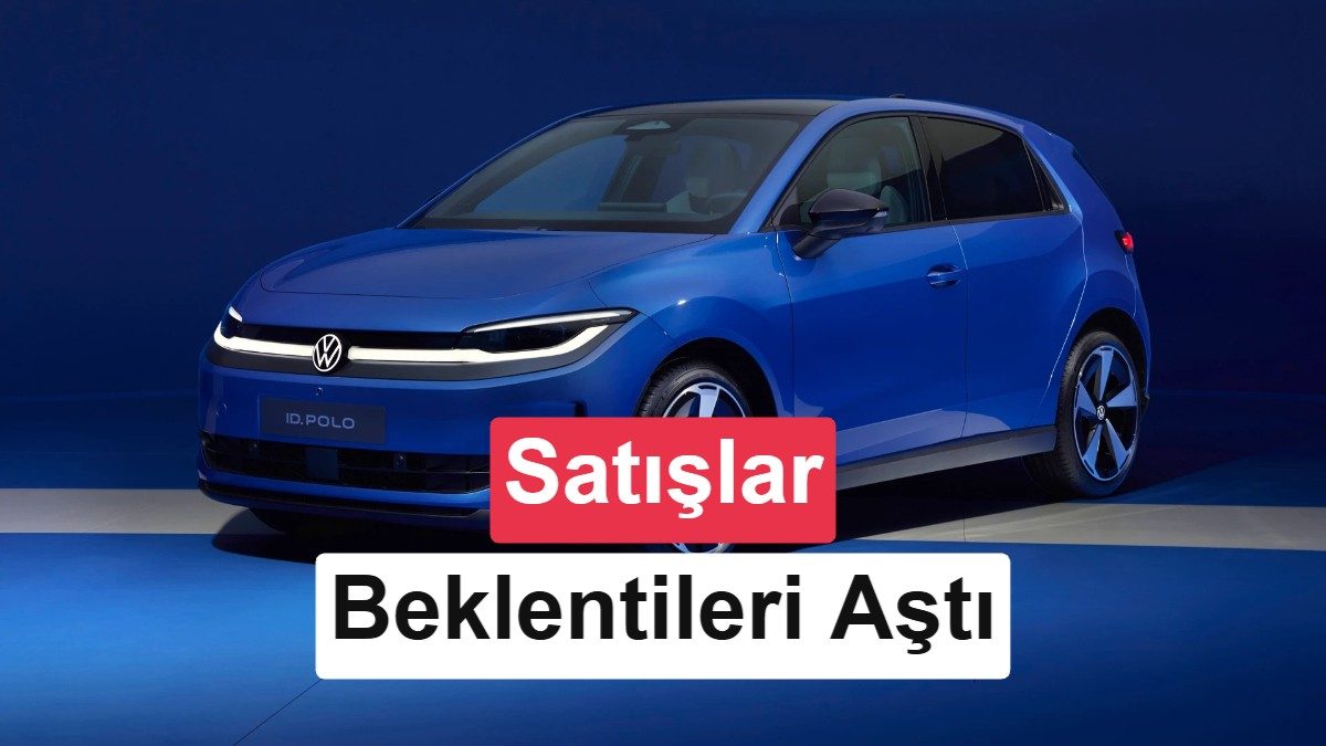 Volkswagen'in Uygun Fiyatlı Elektrikli Araç Hamlesi Avrupa'da Beklentileri Aştı